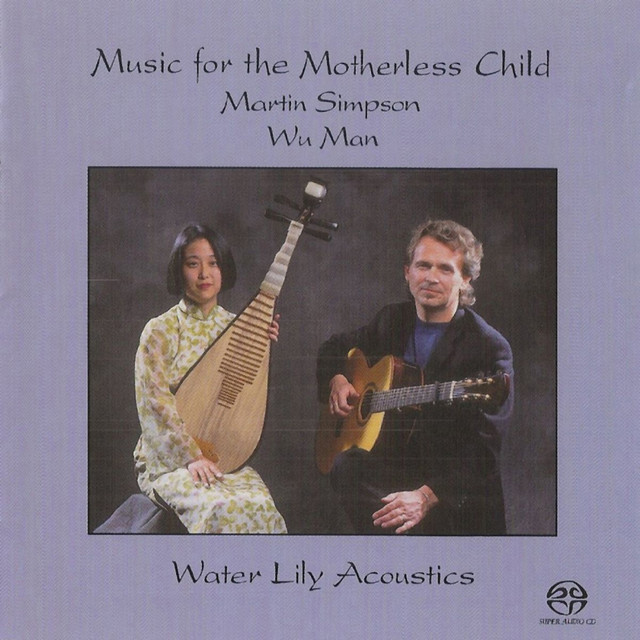Martin Simpson, Wu Man – Music For The Motherless Child (1996) [Reissue 2001] SACD ISO + Hi-Res FLAC