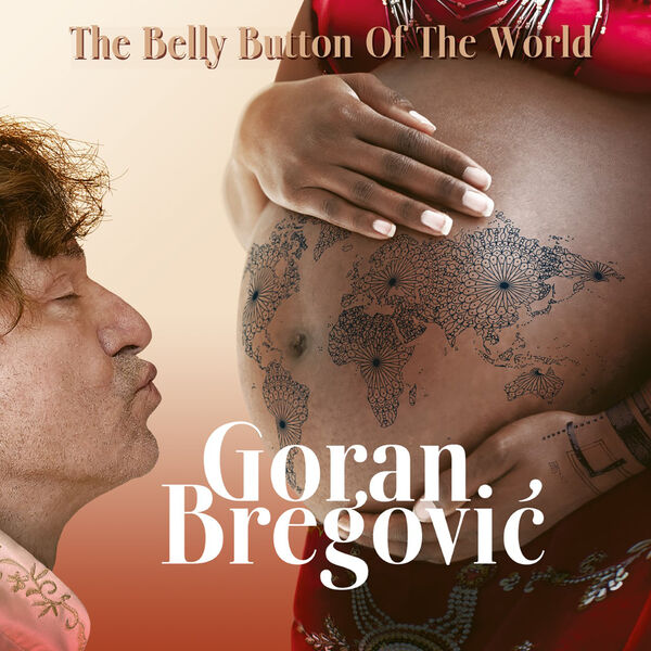 Goran Bregović – The Belly Button Of The World (2023) [Official Digital Download 24bit/48kHz]