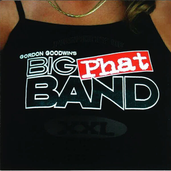 Gordon Goodwin's Big Phat Band - XXL (2003/2023) [FLAC 24bit/44,1kHz]