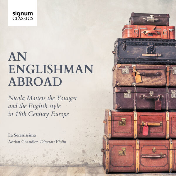 La Serenissima, Adrian Chandler - An Englishman Abroad (2023) [FLAC 24bit/96kHz]