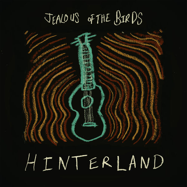 Jealous Of The Birds – Hinterland (2023) [FLAC 24bit/96kHz]