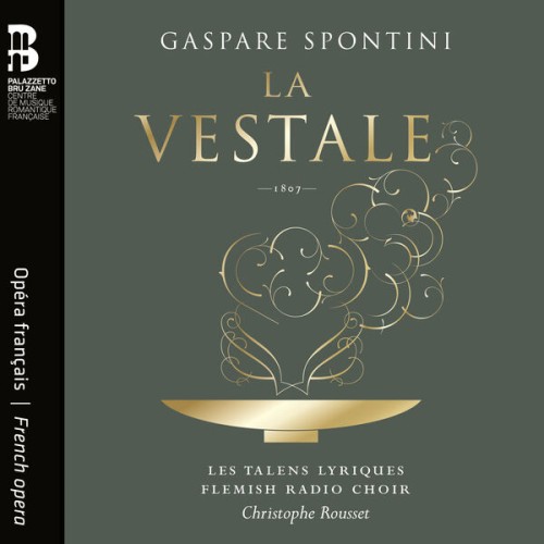 Les Talens Lyriques, Flemish Radio Choir, Christophe Rousset – Spontini: La vestale (2023) [FLAC 24 bit, 96 kHz]