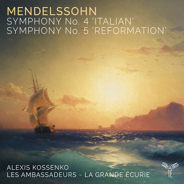 Les Ambassadeurs, La Grande Écurie, Alexis Kossenko – Mendelssohn: Symphonies Nos. 4 & 5 (2023) [Official Digital Download 24bit/96kHz]
