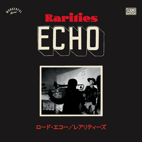 Lord Echo - Rarities 2010 - 2020: Japanese Tour Singles (2023) [FLAC 24bit/44,1kHz] Download
