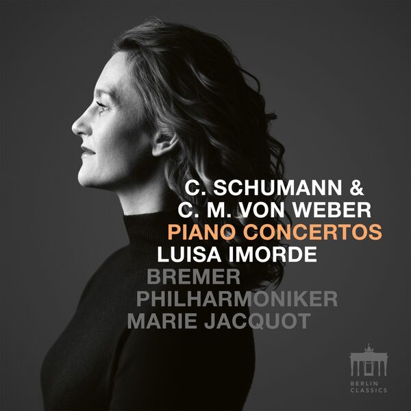 Luisa Imorde, Bremer Philharmoniker, Marie Jacquot – C. Schumann & C. M. Weber: Piano Concertos (2023) [Official Digital Download 24bit/48kHz]