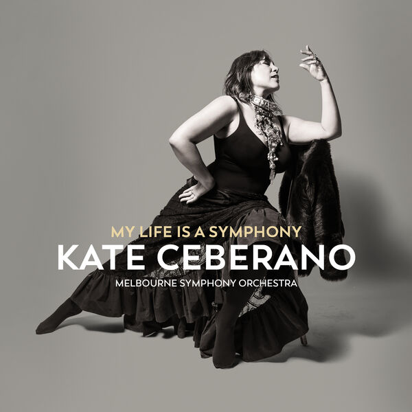 Kate Ceberano, The Melbourne Symphony Orchestra – My Life Is A Symphony (2023) [Official Digital Download 24bit/48kHz]