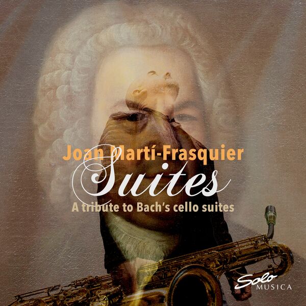 Joan Martí-Frasquier – Suites – A tribute to Bach’s cello suites (2023) [FLAC 24bit/96kHz]