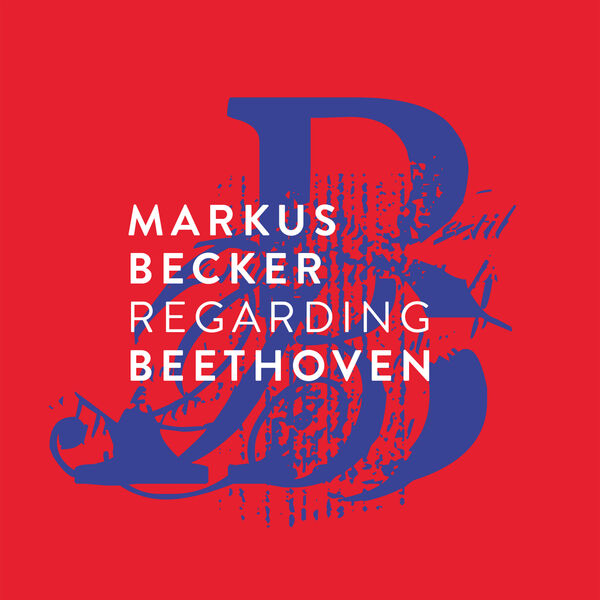 Markus Becker – Regarding Beethoven (2023) [Official Digital Download 24bit/96kHz]
