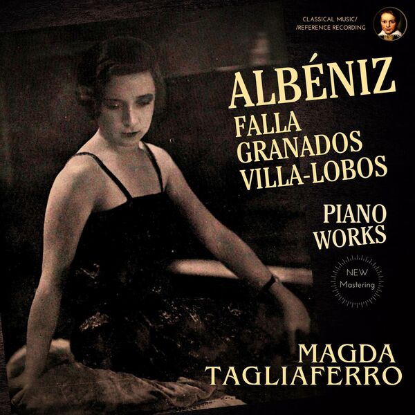 Magda Tagliaferro – Albéniz: Piano Works (with Falla, Granados & Villa-Lobos) by Magda Tagliaferro (2023) [FLAC 24bit/96kHz]