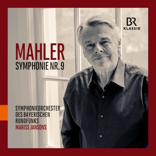 Bavarian Radio Symphony Orchestra, Mariss Jansons – Mahler : Symphony No. 9 (2017) [FLAC 24 bit, 48 kHz]