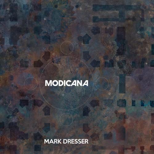 Mark Dresser – Modicana (2017) [FLAC 24 bit, 44,1 kHz]