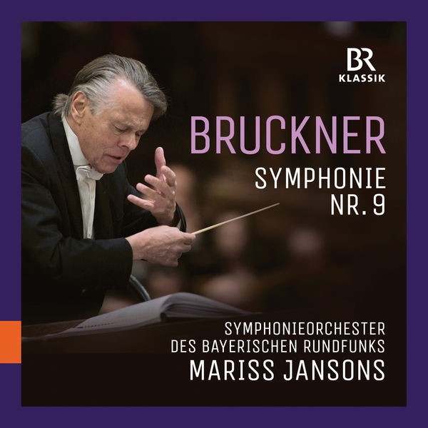 Symphonieorchester des Bayerischen Rundfunks, Mariss Jansons – Bruckner: Symphony No. 9 (2019) [Official Digital Download 24bit/48kHz]