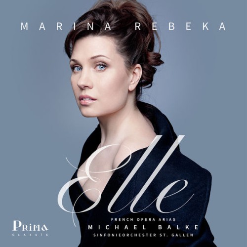 Marina Rebeka – Elle: French Opera Arias (2020) [FLAC 24 bit, 96 kHz]