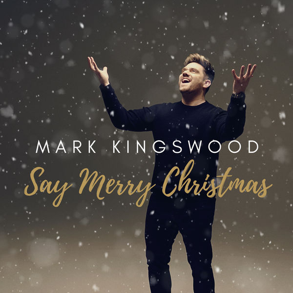 Mark Kingswood – Say Merry Christmas (2020) [Official Digital Download 24bit/48kHz]
