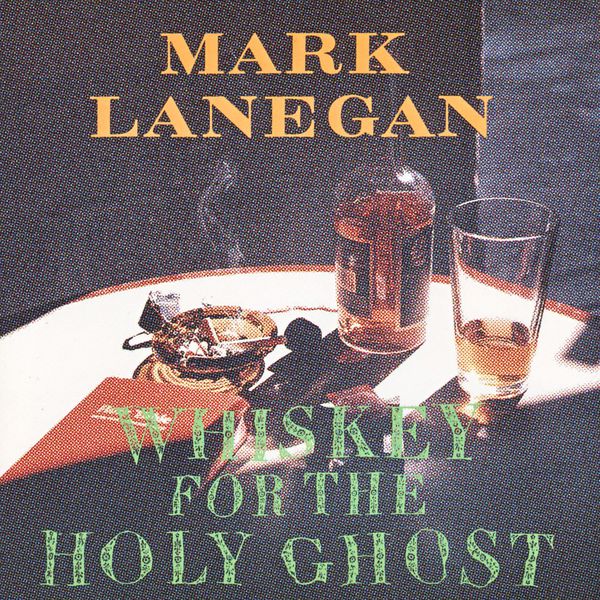 Mark Lanegan – Whiskey for the Holy Ghost (1994/2015) [Official Digital Download 24bit/96kHz]