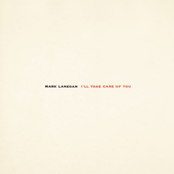 Mark Lanegan – I’ll Take Care of You (1999/2015) [Official Digital Download 24bit/44,1kHz]