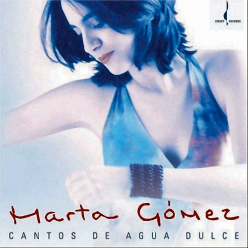 Marta Gomez – Cantos De Agua Dulce (2004) [FLAC 24 bit, 96 kHz]