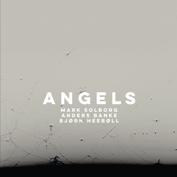 Mark Solborg, Anders Banke & Bjørn Heebøll – Angels (2021) [Official Digital Download 24bit/48kHz]