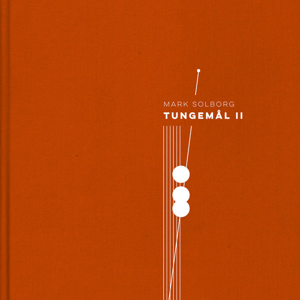 Mark Solborg – TUNGEMÅL II (2020) [Official Digital Download 24bit/96kHz]