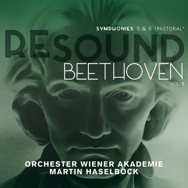 Orchester Wiener Akademie & Martin Haselböck – Beethoven: Symphonies 5 & 6 (Resound Collection, Vol.8) (2020) [Official Digital Download 24bit/96kHz]