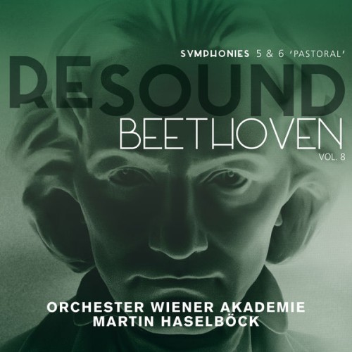 Orchester Wiener Akademie, Martin Haselböck – Beethoven: Symphonies 5 & 6 (Resound Collection, Vol.8) (2020) [FLAC 24 bit, 96 kHz]