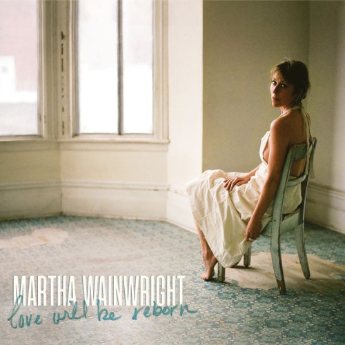 Martha Wainwright – Love Will Be Reborn (2021) [FLAC 24 bit, 44,1 kHz]