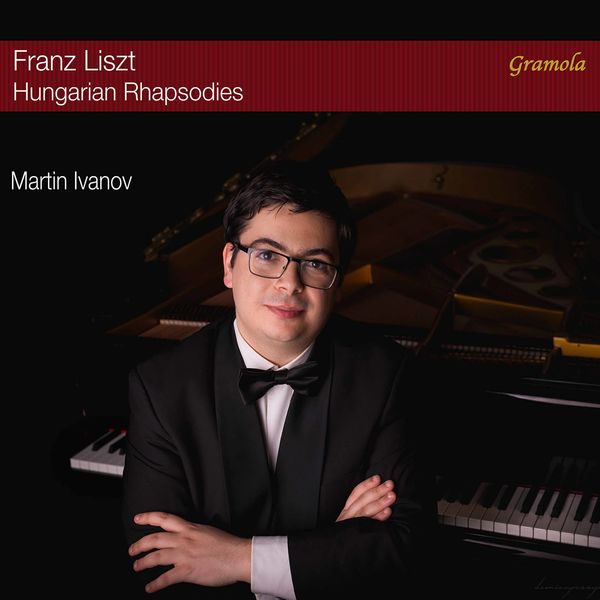 Martin Ivanov –  Liszt: Hungarian Rhapsodies, S. 244 (Excerpts) (2020) [Official Digital Download 24bit/48kHz]