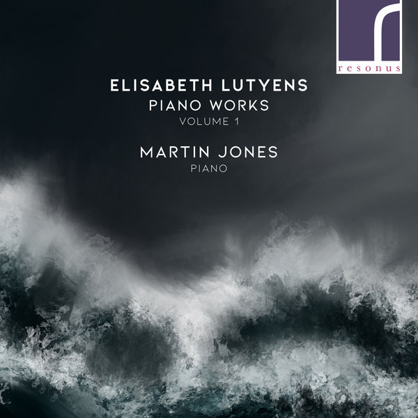 Martin Jones – Elisabeth Lutyens: Piano Works, Volume 1 (2021) [Official Digital Download 24bit/96kHz]