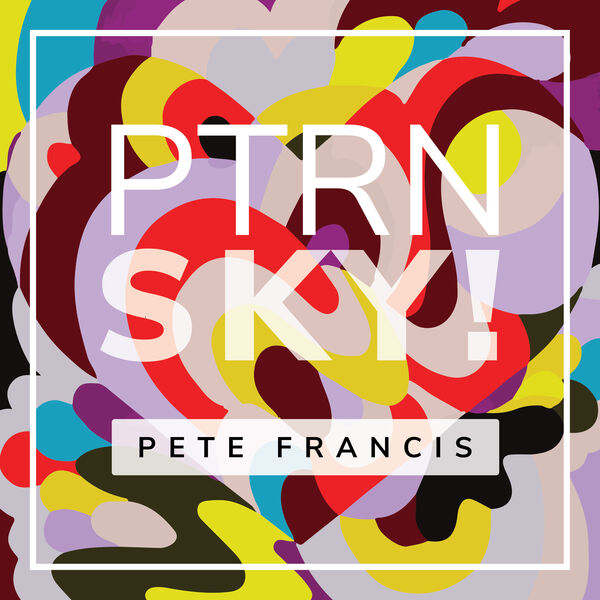 Pete Francis – PTRN SKY! (2023) [FLAC 24bit/44,1kHz]