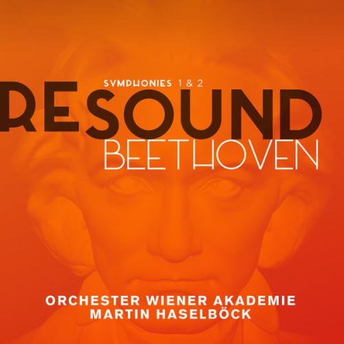 Orchester Wiener Akademie, Martin Haselbock – Beethoven: Symphonies 1 & 2 (Resound Collection) (2015) [FLAC 24 bit, 96 kHz]