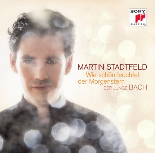 Martin Stadtfeld – Wie schön leuchtet der Morgenstern – Der junge Bach (2014) [FLAC 24 bit, 48 kHz]