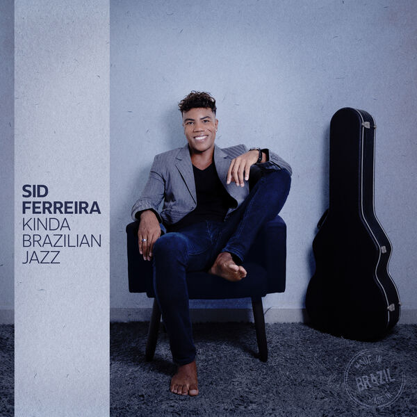 Sid Ferreira – Kinda Brazilian Jazz (2023) [FLAC 24bit/48kHz]