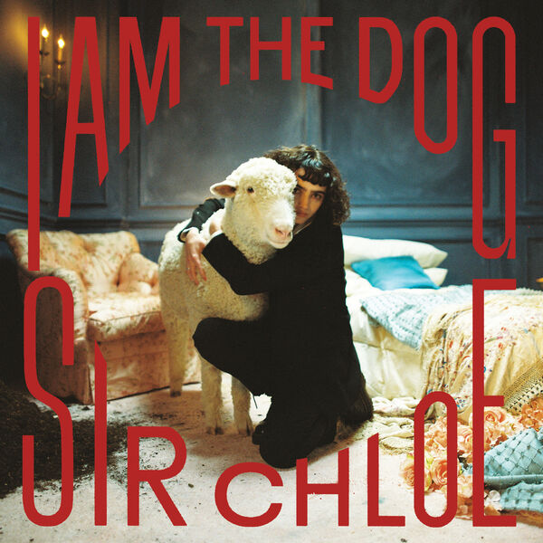 Sir Chloe – I Am The Dog (2023) [FLAC 24bit/44,1kHz]