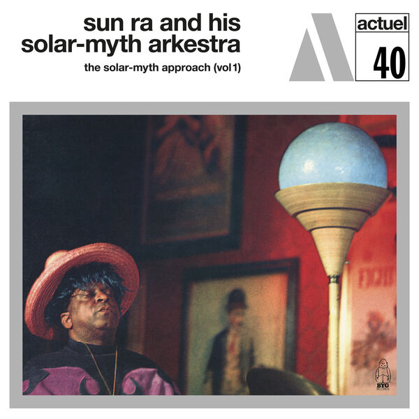 Sun Ra Arkestra - The Solar-Myth Approach Vol. 1 (1972/2023) [FLAC 24bit/96kHz]