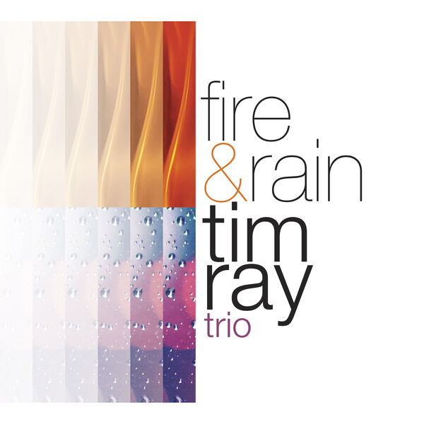 Tim Ray Trio – Fire & Rain (2023) [FLAC 24bit/96kHz]