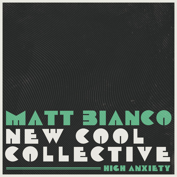 Matt Bianco – High Anxiety (2020) [Official Digital Download 24bit/48kHz]