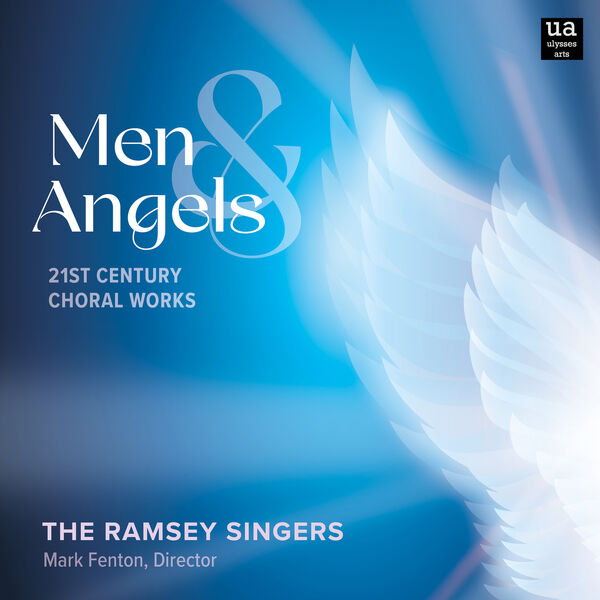 The Ramsey Singers, Mark Fenton - Men and Angels: 21st Century Choral Works (2023) [FLAC 24bit/96kHz] Download