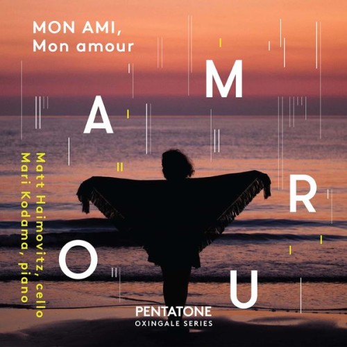 Matt Haimovitz, Mari Kodama – Mon ami, mon amour (2020) [FLAC 24 bit, 96 kHz]