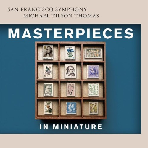 San Francisco Symphony, Michael Tilson Thomas – Masterpieces in Miniature (2014) [FLAC 24 bit, 192 kHz]
