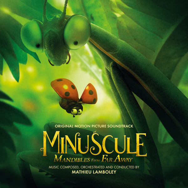 Mathieu Lamboley – Minuscule: Mandibles from Far Away (Original Motion Picture Soundtrack) (2019) [Official Digital Download 24bit/48kHz]
