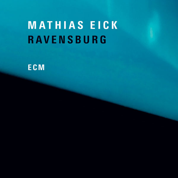 Mathias Eick – Ravensburg (2018) [Official Digital Download 24bit/96kHz]