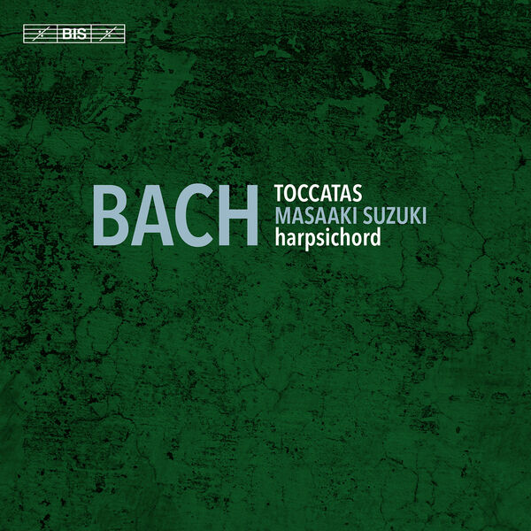 Masaaki Suzuki – J.S. Bach: Toccatas, BWV 910-916 (2020) [Official Digital Download 24bit/96kHz]