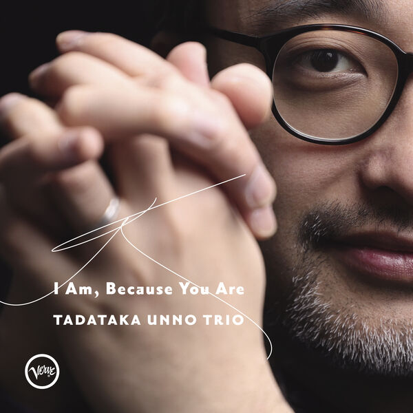 Tadataka Unno – I Am, Because You Are (2023) [FLAC 24bit/96kHz]