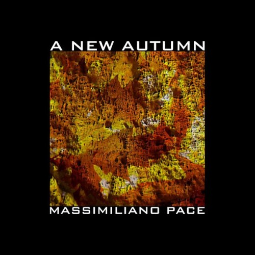 Massimiliano Pace – A new Autumn (2018) [FLAC 24 bit, 44,1 kHz]
