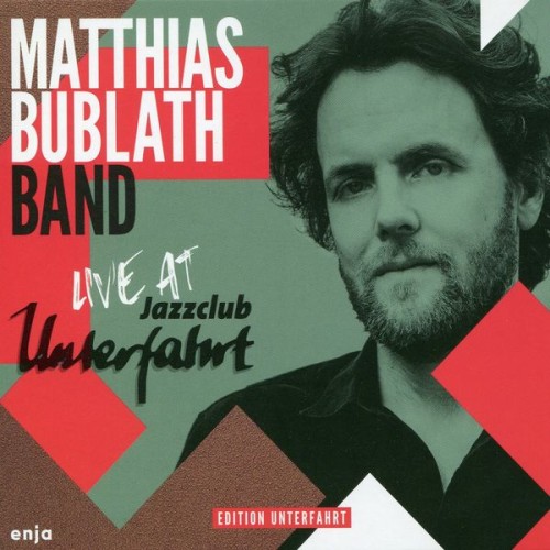 Matthias Bublath – Live at Jazzclub Unterfahrt (2018) [FLAC 24 bit, 96 kHz]