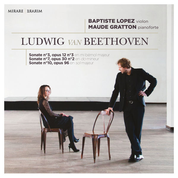 Maude Gratton, Baptiste Lopez – Ludwig van Beethoven: Sonatas No. 3, No. 7 & No. 10 (2017) [Official Digital Download 24bit/96kHz]