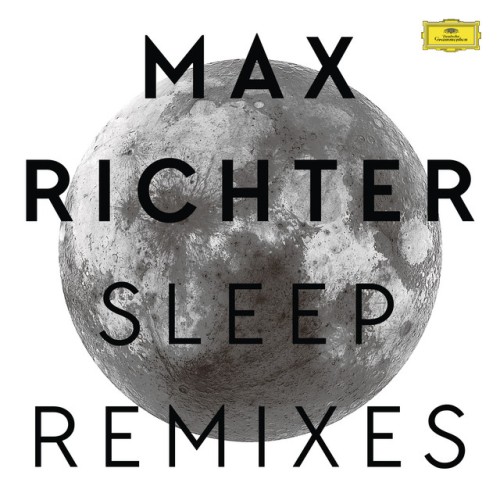 Max Richter – Sleep (Remixes) (2016) [FLAC 24 bit, 44,1 kHz]