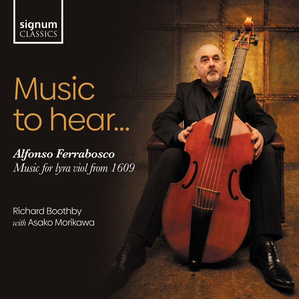 Richard Boothby, Asako Morikawa - Music to Hear... Alfonso Ferrabosco: Music for Lyra Viol from 1609 (2023) [FLAC 24bit/96kHz]