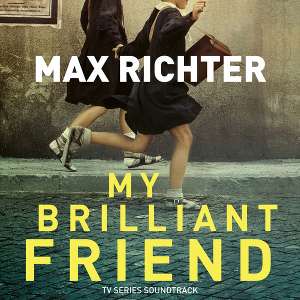 Max Richter – My Brilliant Friend (TV Series Soundtrack) (2018) [Official Digital Download 24bit/48kHz]