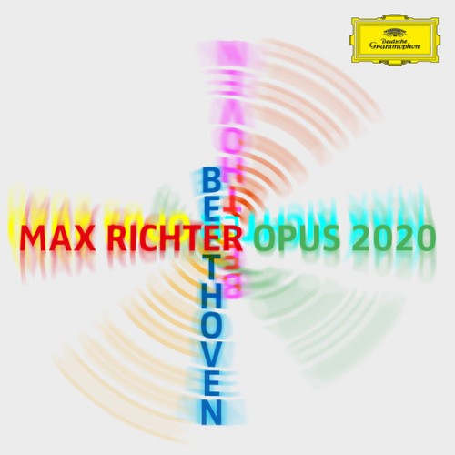 Max Richter – Max Richter – Beethoven – Opus 2020 (2020) [FLAC 24 bit, 48 kHz]